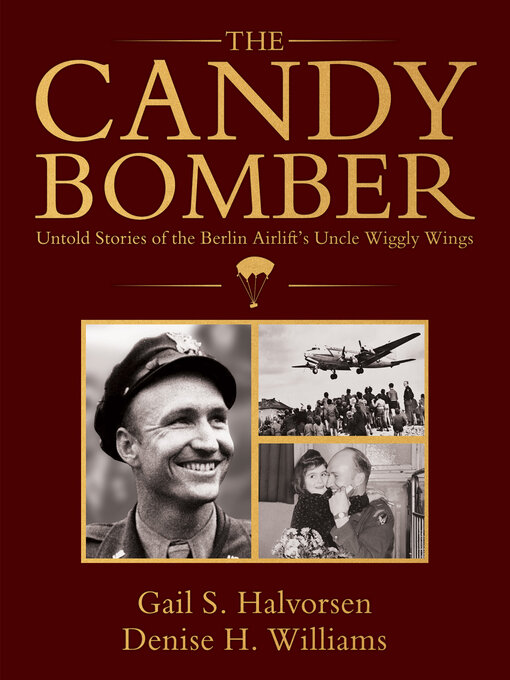 Title details for The Candy Bomber by Gail S. Halvorsen - Available